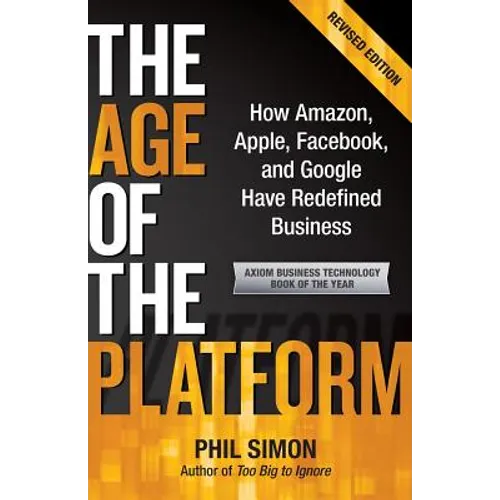 The Age of the Platform: How Amazon, Apple, Facebook, and Google Have Redefined Business - Paperback