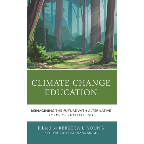 Climate Change Education: Reimagining the Future with Alternative Forms of Storytelling - Paperback