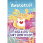 Hugs-A-Lotl Can't Show the Love - Paperback