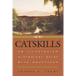 The Catskills: An Illustrated Historical Guide with Gazetteer - Paperback