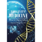 Longevity Medicine: Secrets to Growing Younger - Paperback