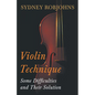 Violin Technique - Some Difficulties and Their Solution - Hardcover