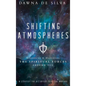 Shifting Atmospheres: Discerning and Displacing the Spiritual Forces Around You - Hardcover