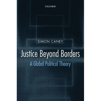 Justice Beyond Borders: A Global Political Theory - Paperback