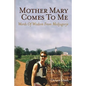 Mother Mary Comes To Me: Words of Wisdom from Medjugorje - Paperback