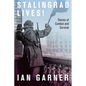 Stalingrad Lives: Stories of Combat and Survival - Hardcover