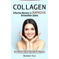 Collagen: Effective Recipes to Improve Strengthen Joints (Most Effective Step by Step Guide for Beginners) - Paperback