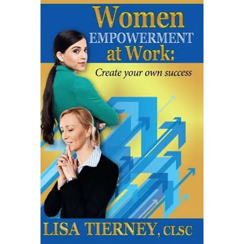 Women EMPOWERMENT at Work: Create Your Own Success - Paperback
