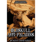 CASTLE OLDSKULL Gaming Supplement Oldskull Anti-Paladins - Paperback