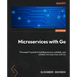 Microservices with Go - Second Edition: The expert's guide to building secure, scalable, and reliable microservices with Go - Paperback
