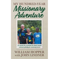 My Hundred-Year Missionary Adventure: He reached the unreached Ati tribe and trained nationals globally for missionary service - Paperback