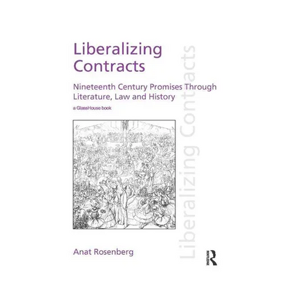 Liberalizing Contracts: Nineteenth Century Promises Through Literature, Law and History - Paperback