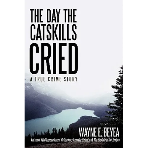 The Day the Catskills Cried: A True Crime Story - Paperback