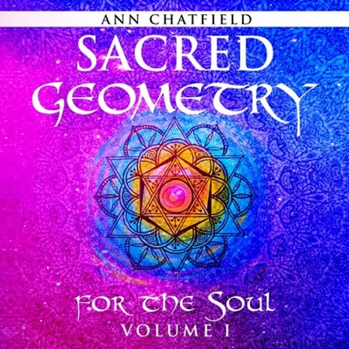 Sacred Geometry for the Soul: Volume I - Paperback
