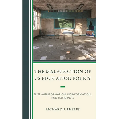 Malfunction of US Education Policy: Elite Misinformation, Disinformation, and Selfishness - Hardcover