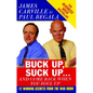 Buck Up, Suck Up . . . and Come Back When You Foul Up: 12 Winning Secrets from the War Room - Paperback