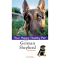 German Shepherd Dog: Your Happy Healthy Pet [With DVD] - Hardcover