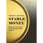 Stable Money: What we can learn from Bitcoin, Libra, and Co. - Paperback