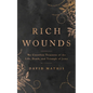 Rich Wounds: The Countless Treasures of the Life, Death, and Triumph of Jesus - Paperback