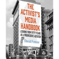 The Activist's Media Handbook: Lessons from Fifty Years as a Progressive Agitator - Hardcover