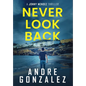 Never Look Back (Jonny Mendez Series #1) - Hardcover
