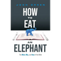 How to Eat an Elephant: The What, Why, and How of the Bible - Paperback
