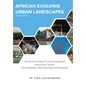 African Evolving Urban Landscapes: Afrocentric Design & Cultural Landscape Assessment Toolkits: Afrocentric - Paperback