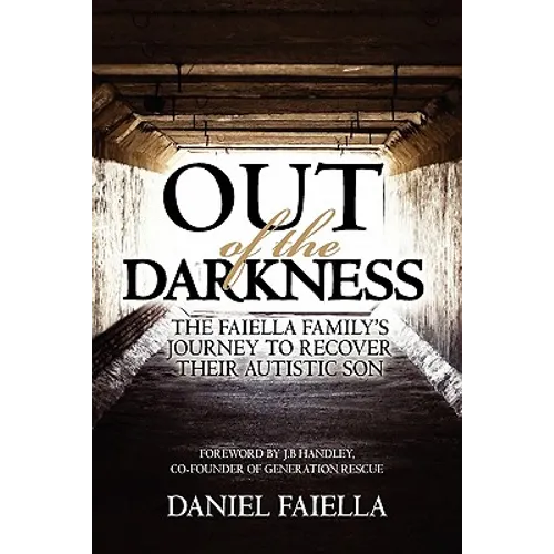 Out of the Darkness: The Faiella Family's Journey to Recover their Autistic Son - Paperback