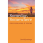 Someday, Somewhere: Photographs and Poems - Hardcover