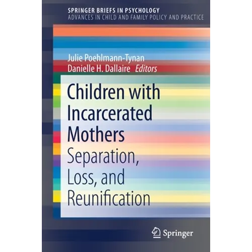 Children with Incarcerated Mothers: Separation, Loss, and Reunification - Paperback