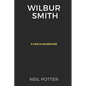 Wilbur Smith: A Life in Adventure - Paperback