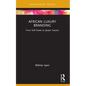 African Luxury Branding: From Soft Power to Queer Futures - Paperback