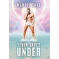 Seven Skyes Under: The Complete Spiritual Journey - Hardcover