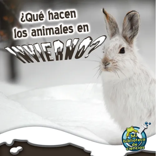 Qué Hacen Los Animales En Invierno?: What Do Critters Do in the Winter? - Paperback