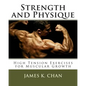 Strength and Physique: High Tension Exercises for Muscular Growth - Paperback