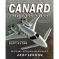 CANARD--A REVOLUTION IN FLIGHT--Commemorative Edition: Military, Civilian, Homebuilt - Paperback