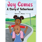 Joy Comes: A Story of Fatherhood - Hardcover