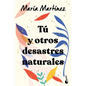 Tú Y Otros Desastres Naturales / You and Other Natural Disasters - Paperback