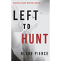 Left to Hunt (An Adele Sharp Mystery-Book Nine) - Hardcover