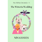 The Wisteria Wedding: The Old Bat Chronicles Book 3 - Paperback