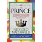 The Prince (Condensed Classics): History's Greatest Guide to Attaining and Keeping Power'äï Now in a Special Condensation - Paperback