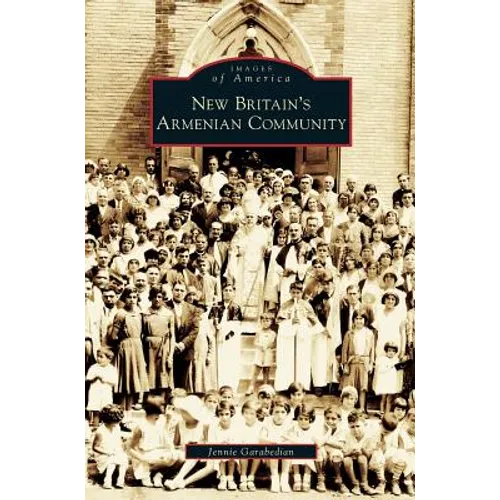 New Britain's Armenian Community - Hardcover