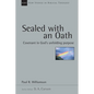 Sealed with an Oath: Covenant in God's Unfolding Purpose Volume 23 - Paperback