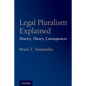 Legal Pluralism Explained: History, Theory, Consequences - Paperback
