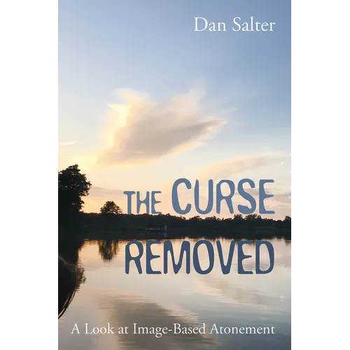 The Curse Removed: A Look at Image-Based Atonement - Hardcover
