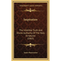 Inspiration: The Infallible Truth And Divine Authority Of The Holy Scriptures (1865) - Hardcover