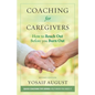 Coaching for Caregivers: How to Reach Out before You Burn Out - Paperback