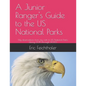 A Junior Ranger's Guide to the US National Parks: My observations from my visits to 48 US National Parks during 2015 through 2020 - Paperback