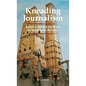 Kneading Journalism: Essays on baking bread and breaking down the news - Hardcover