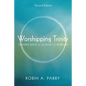 Worshipping Trinity, Second Edition: Coming Back to the Heart of Worship - Hardcover